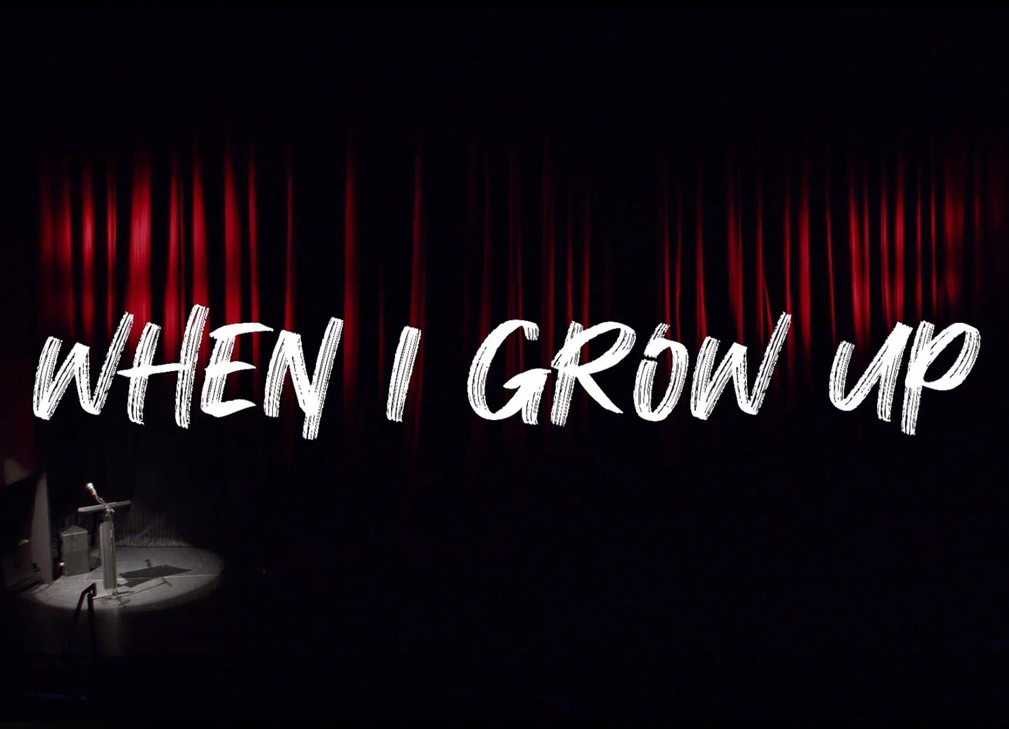 When I Grow Up 2024 - Show Video