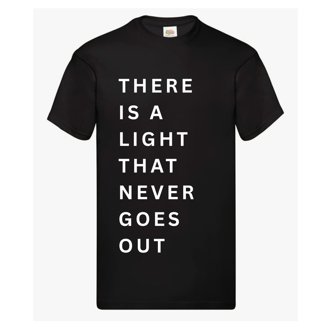 Show T Shirt 'There Is a Light'